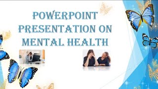 PowerPoint Presentation on Mental Health