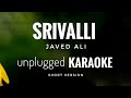 Srivalli | Javed Ali | Unplugged Karaoke With Lyrics