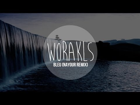Worakls - Bleu (Nayour Remix)