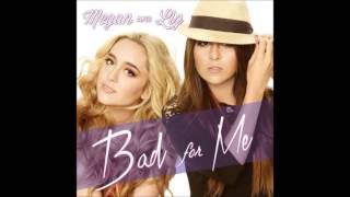 Bad for me - Megan And Liz (Audio)