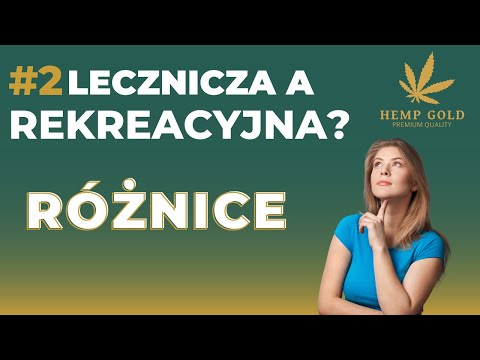 #2 Marihuana medyczna a rekreacyjna - RÓŻNICE!