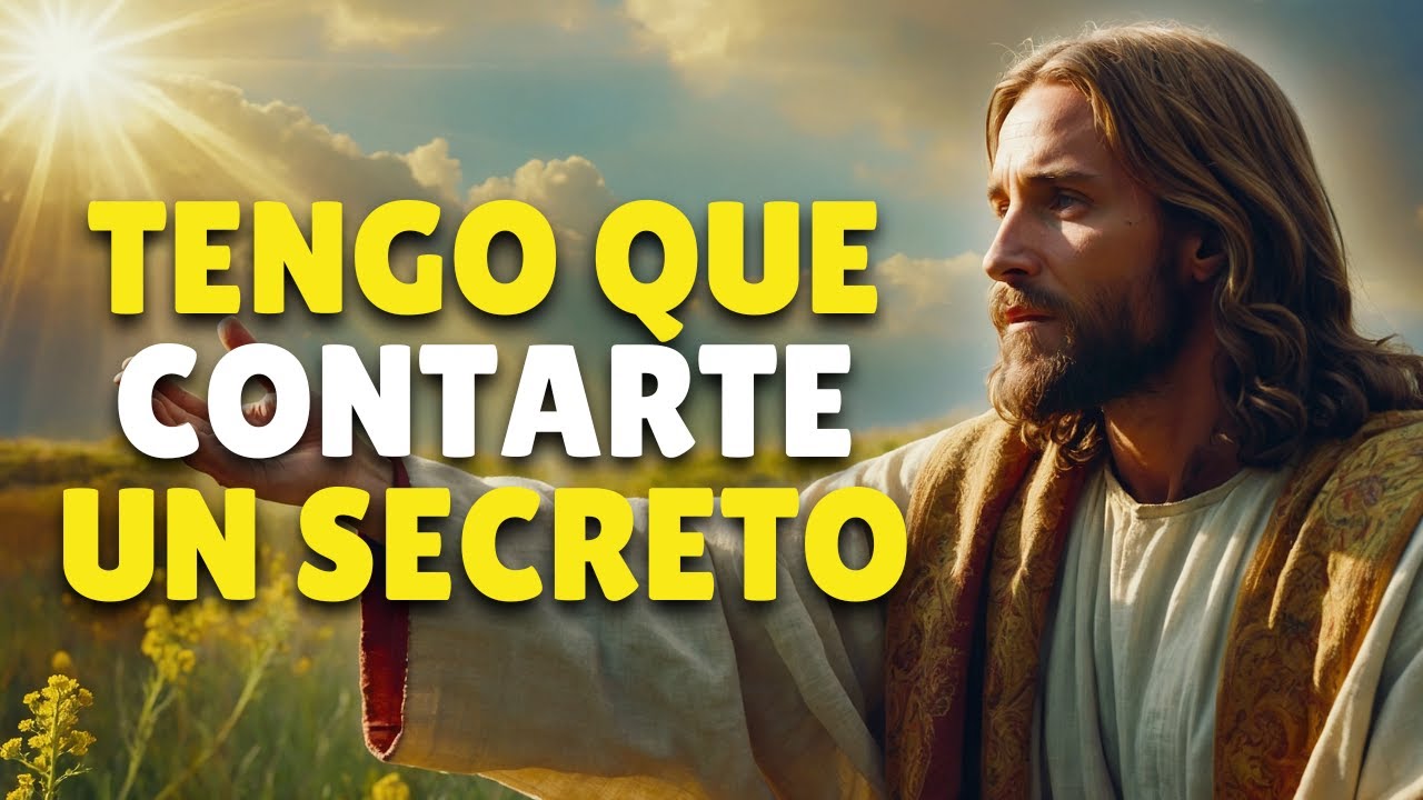Tengo que Contarte un SECRETO muy Importante | Dios Te Dice Hoy | Un Mensaje de Dios para Ti