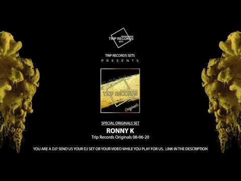 Ronny K @ Trip Records Originals 08-06-20