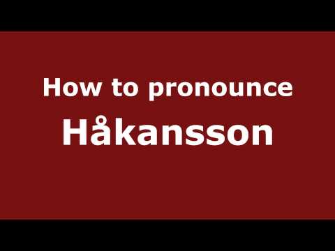 How to Pronounce Håkansson - PronounceNames.com