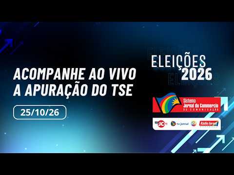 Acompanhe AO VIVO a Apuração do TSE | Eleições 2026 – 25/10/26