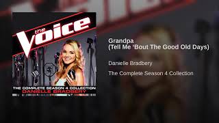 Season 4 Danielle Bradbery &quot;Grandpa (Tell Me Bout The Good Old Days)&quot; (Studio Version)