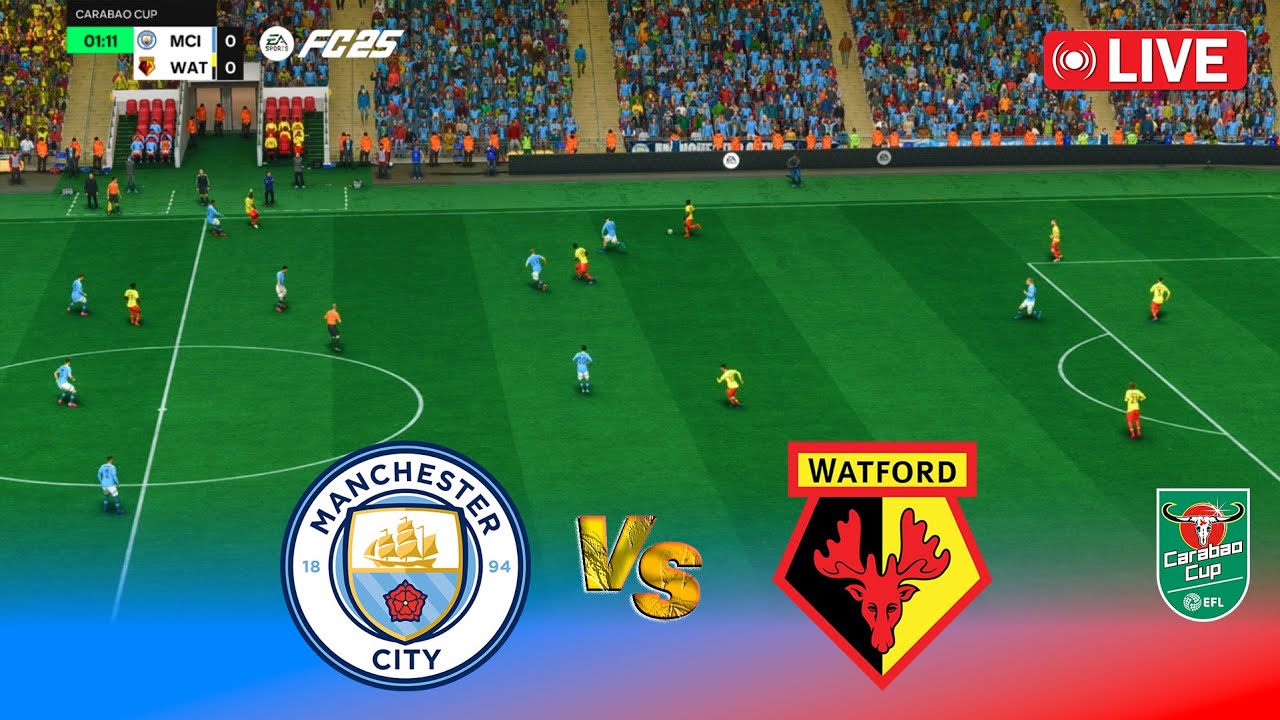 🔴 Manchester City vs Watford : LIVE - EFL Carabao Cup 24/25 | Match Today | FC 25 Game Simulation