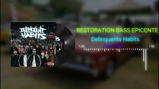 Good Times ~ Delinquents Habits ~ [EPICENTER BASS]