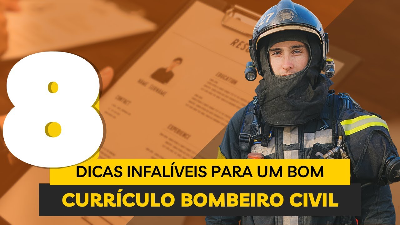 8 DICAS PARA FAZER UM BOM CURRÍCULO DE BOMBEIRO CIVIL