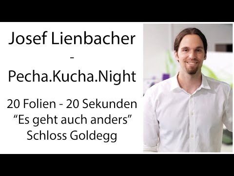 Pecha Kucha Vortrag - "Es geht auch anders" - 15.02.2020 - Schloss Goldegg