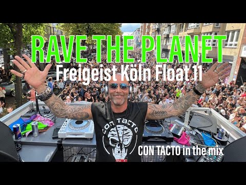 RAVE THE PLANET (LOVEPARADE)  / Freigeist Köln Float 11 / CON TACTO live in the mix