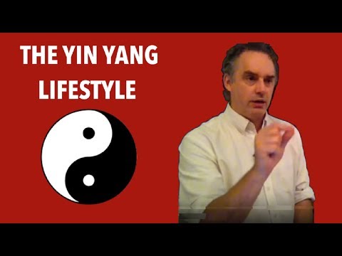 Jordan B Peterson: Living the Yin and Yang Lifestyle