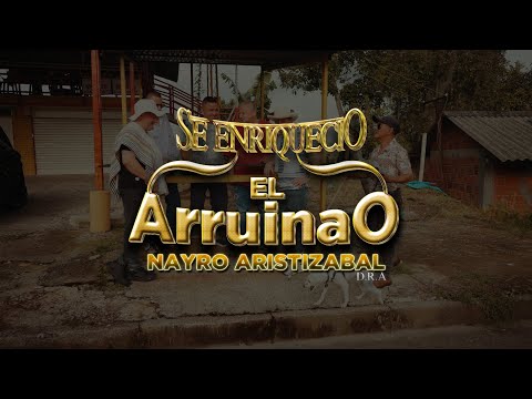 Se Enriquecio El Arruinao - Nayro Aristizabal - Video Oficial