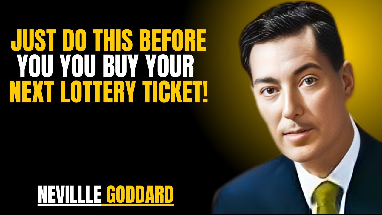 JUST DO THIS BEFORE YOU YOU BUY YOUR NEXT LOTTERY TICKET! | NEVILLE GODDARD | POWERFUL TEACHINGS