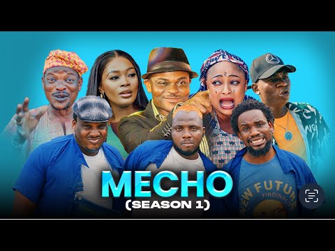 MECHO (Season 1) - Kiekie | Lalude | Denrele | Ogb Recent | Francis Odega | Yemi Elesho | Isbae U