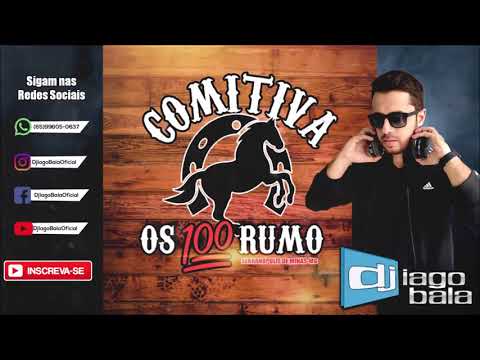 CD COMITIVA OS 100 RUMO DE SERRANÓPOLIS DE MINAS-MG - DJ IAGO BALA