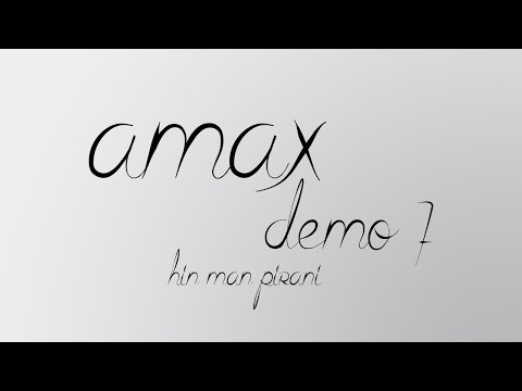 Amax demo 7 - HIN MAN PIRANI