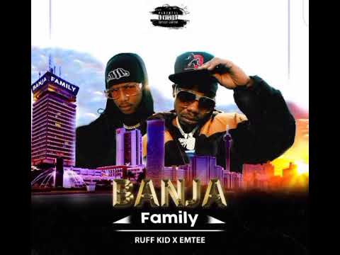 Ruff Kid x Emtee _Family (Banja) 2021
