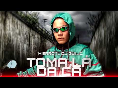 TOMA LÁ DÁ CÁ - Hierro (DJ Gui JC)