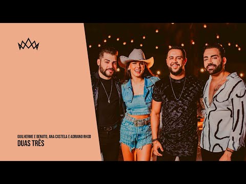 Guilherme e Benuto, Ana Castela e Adriano Rhod - Duas Três