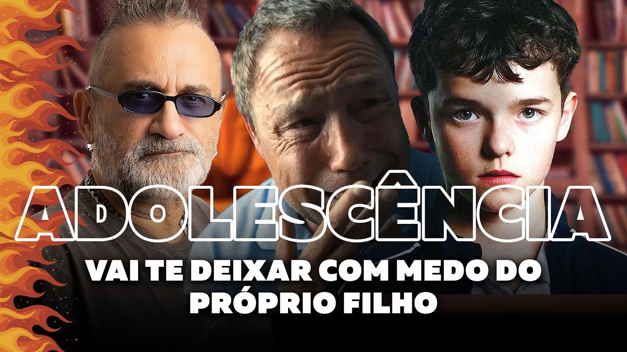 Adolescência - Vai Te Deixar com Medo do Próprio Filho
