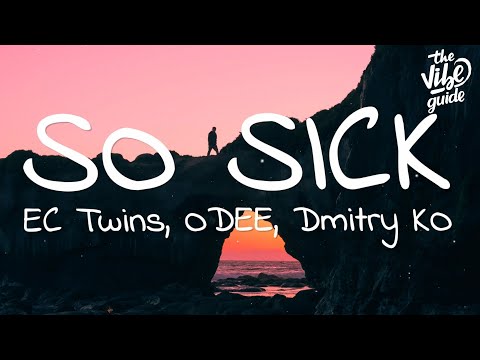 EC Twins, ODEE, Dmitry KO - So Sick (Lyrics)