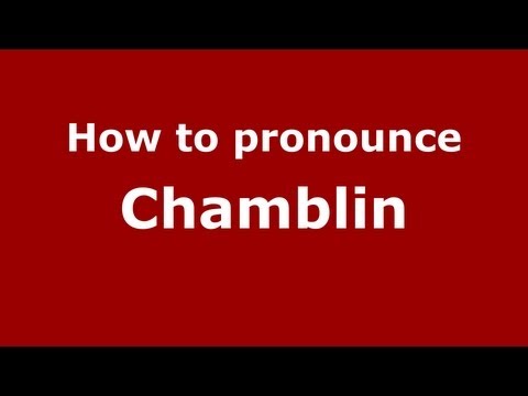 How to Pronounce Chamblin - PronounceNames.com