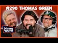 Thomas Green Have A Word Podcast 290
