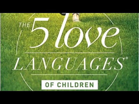 The 5 Love Languages of Children by Gary Chapman 📖 summary/overview.