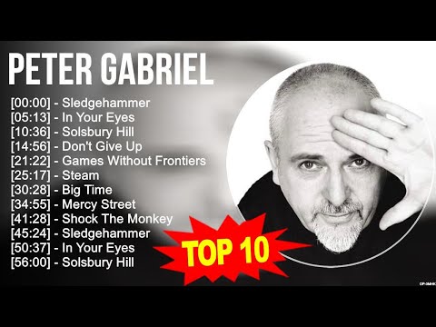 P.e.t.e.r G.a.b.r.i.e.l Greatest Hits ~ Top 100 Artists To Listen in 2023