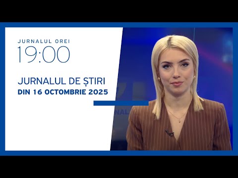 Jurnalul orei 19:00, 16.10.2025