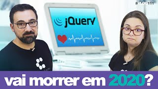 jQuery vai Morrer em 2020? // Vlog #111