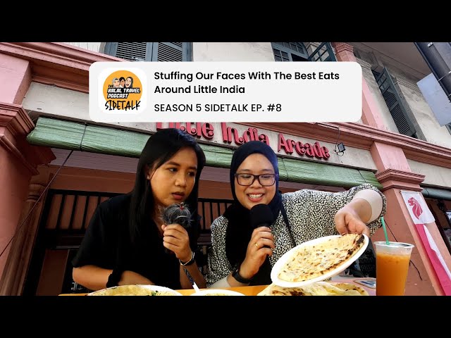 Season 5 THTP Sidetalk #8 | Stuffing Our Faces With The Best Eats Around Little India