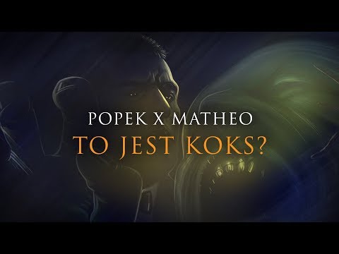 Popek x Matheo - To jest koks?