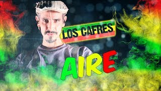 LOS CAFRES -  AIRE  +  LETRA