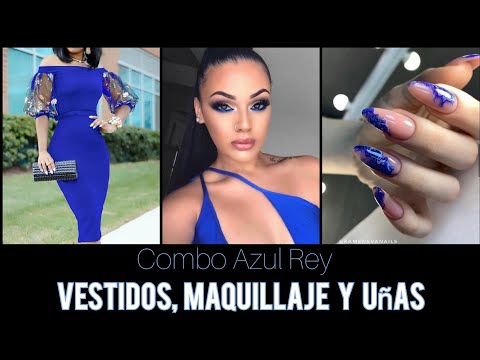 VESTIDOS MAQUILLAJE Y UÑAS AZUL REY 2021#MAKEUPBLUE #DRESSESBLUE #AZULELECTRICO #UÑASAZULES