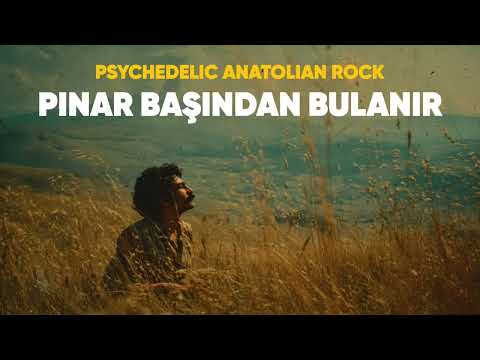 Pınar Başından Bulanır | Psychedelic Anatolian Rock | Anatolian Lab