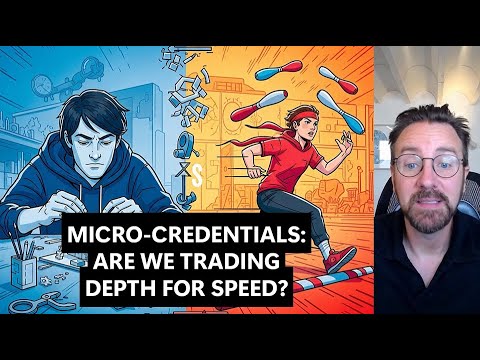 Micro-Credentials: Are We Trading Depth for Speed?