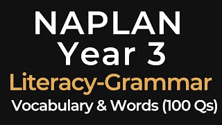 NAPLAN Training - Literacy Grammar - Vocabulary & Word Choice - Year 3 - 100 Questions