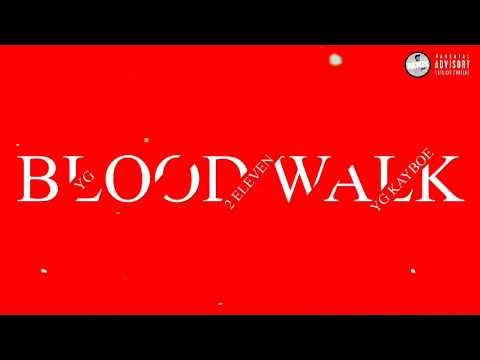 YG, 2 Eleven, YG KAYBOE - Blood Walk (Audio) [Prod by. JAE]