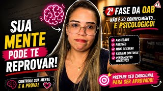 SUA MENTE PODE TE REPROVAR NA PROVA DA OAB | Como se preparar psicologicamente para a prova ? 
