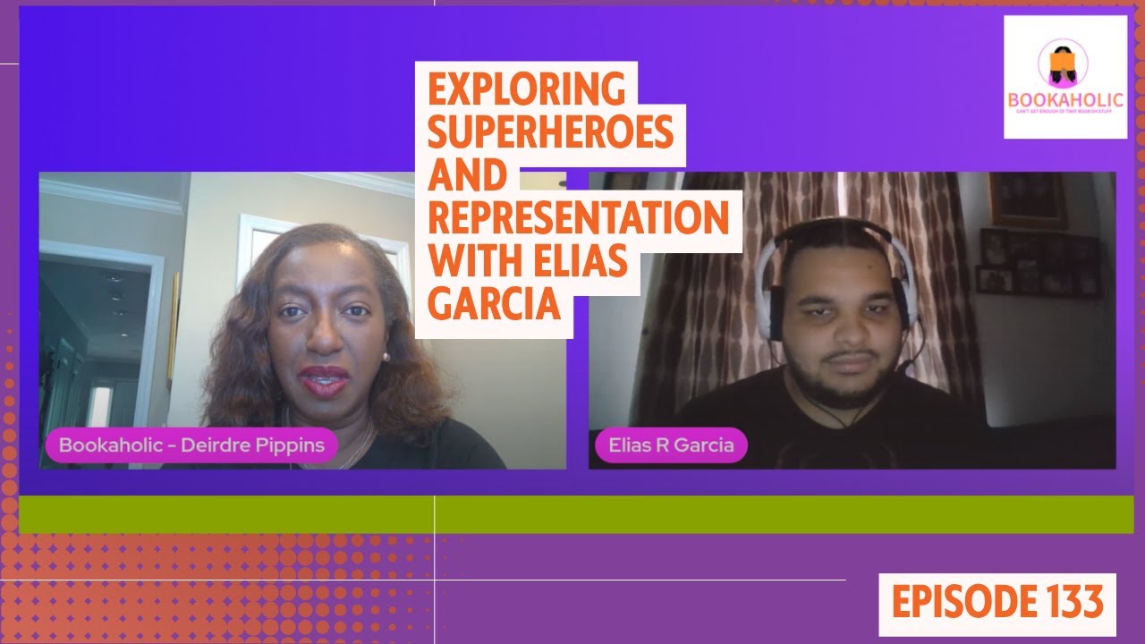 Exploring Superheroes and Representation with Elias Garcia | Author Interview | Episode 133