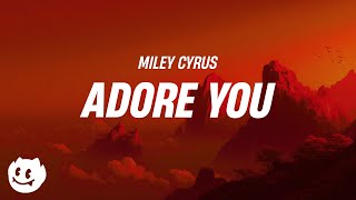 Miley Cyrus - Adore You (Lyrics)