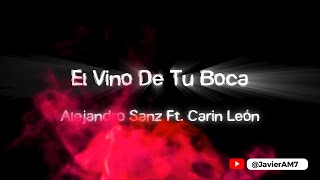 El Vino De Tu Boca - Alejandro Sanz Ft. Carin León