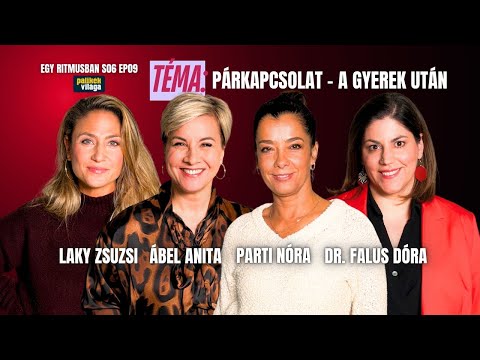 ÁBEL ANITA, LAKY ZSUZSI, PARTI NÓRA, DR. FALUS DÓRA - A PÁRKAPCSOLATOKRÓL | Egy ritmusban | Palikék