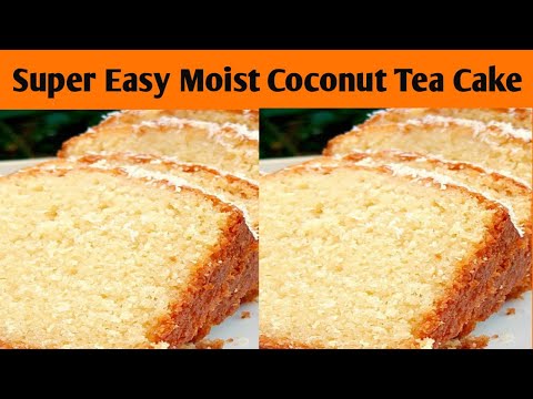 You Will Make This Easy Simple Moist Coconut Tea Cake Recipe For Tea Time Every Day 😋Coconut Cake