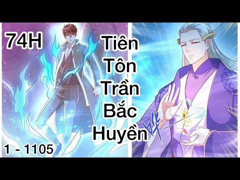 74H | Tiên Tôn Trùng Sinh Về Địa Cầu, Từ Thân Xác Người Phàm Bước Lên Con Đường Tu Tiên | C 1 - 1105