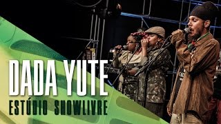 "Mo faya" - Dada Yute no Estúdio Showlivre 2017