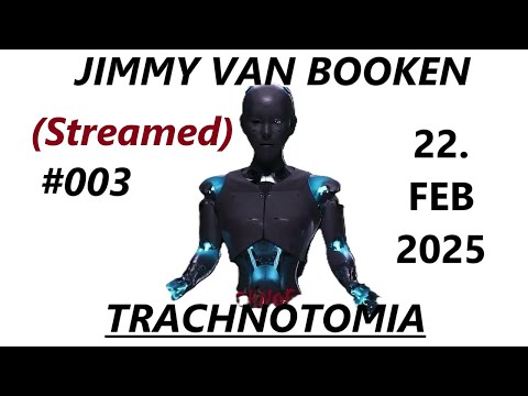 Jimmy van Booken - TRACHNOTOMIA (LIVE) 22/FEB/2025     3am mix     #trachnotomia  #djjvb #live