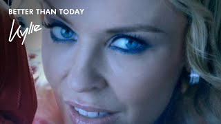 Kylie Minogue - Better Than Today [Official Music Video]